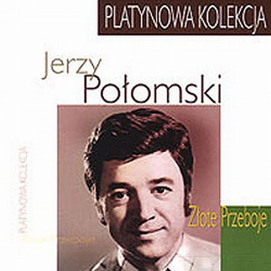 Jerzy Połomski - Złote przeboje - Platynowa kolekcja 1999 - front.jpg