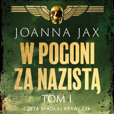 0. Audiobooki nowe - Jax Joanna - W pogoni za nazistą. Tom 1 czyta Mikołaj Krawczyk.jpg