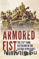 Wydawnictwa militarne - obcojęzyczne - The Armored Fist. The 712th Tank Battalion in the Second World War.jpg