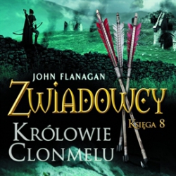 Flanagan John - Zwiadowcy T08 Królowie Clonmelu czyta Tomasz Sobczak - 0ebfa3dd0eb9805cc2cb709a5d79ac4d.jpg